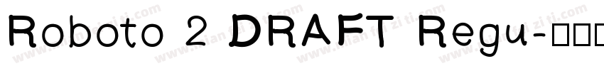 Roboto 2 DRAFT Regu字体转换